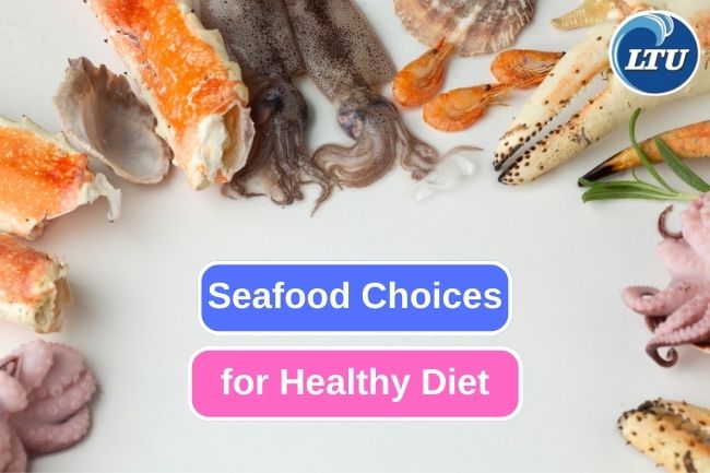 Sustainable Seafood: The Eco-Friendly Choices for Your Healthy Diet